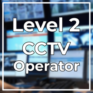 Level 2 CCTV Operator