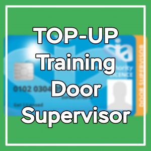 TOP-UP Training Door Supervisor